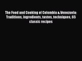 [PDF] The Food and Cooking of Colombia & Venezuela: Traditions ingredients tastes techniques