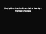 [PDF] Simply Ming One-Pot Meals: Quick Healthy & Affordable Recipes [Read] Full Ebook