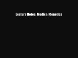 [PDF] Lecture Notes: Medical Genetics [Download] Online