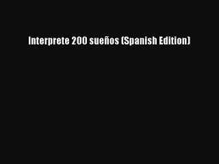 Read Interprete 200 sueños (Spanish Edition) Ebook Free