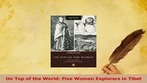Read  On Top of the World Five Women Explorers in Tibet Ebook Online
