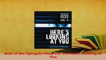 PDF  Best of the Spingola Files Vol II Heres Looking at You  EBook