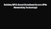 [PDF] Building MPLS-Based Broadband Access VPNs (Networking Technology) [Download] Full Ebook