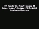 [PDF] CCVP Cisco Certified Voice Professional 100 Success Secrets: Professional CCVP Most Asked