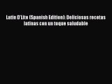 [PDF] Latin D'Lite (Spanish Edition): Deliciosas recetas latinas con un toque saludable [Download]