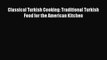 [PDF] Classical Turkish Cooking: Traditional Turkish Food for the American Kitchen [Download]