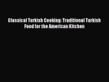 [PDF] Classical Turkish Cooking: Traditional Turkish Food for the American Kitchen [Download]