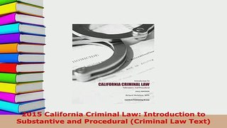 PDF  2015 California Criminal Law Introduction to Substantive and Procedural Criminal Law  EBook