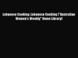 [PDF] Lebanese Cooking: Lebanese Cooking (Australian Women's Weekly Home Library) [Read] Full
