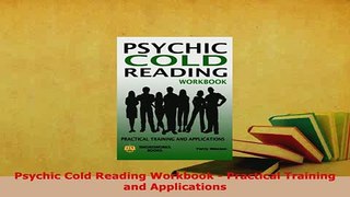 Download  Psychic Cold Reading Workbook  Practical Training and Applications  Read Online