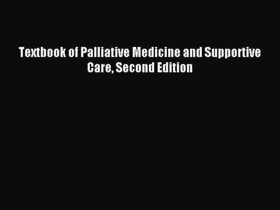 Download Textbook of Palliative Medicine and Supportive Care Second Edition PDF Online