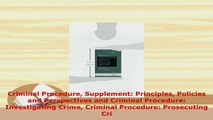 Download  Criminal Procedure Supplement Principles Policies and Perspectives and Criminal  Read Online