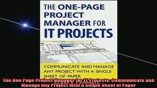 Downlaod Full PDF Free  The One Page Project Manager for IT Projects Communicate and Manage Any Project With A Free Online