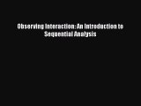 Download Observing Interaction: An Introduction to Sequential Analysis Free Books