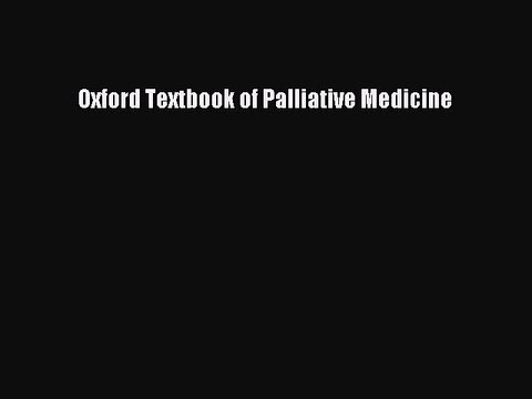 Read Oxford Textbook of Palliative Medicine Ebook Free