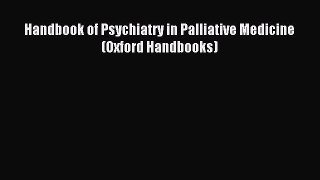 Download Handbook of Psychiatry in Palliative Medicine (Oxford Handbooks) Ebook Free