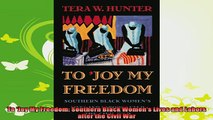 new book  To Joy My Freedom Southern Black Womens Lives and Labors after the Civil War