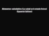 [PDF] Alimentos saludables (La salud y el estado fisico) (Spanish Edition) [Download] Full