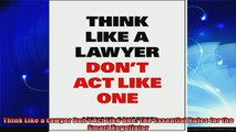 new book  Think Like a Lawyer Dont Act Like One The Essential Rules for the Smart Negotiator