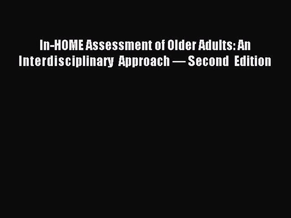 Read In-HOME Assessment of Older Adults: An Interdisciplinary Approach — Second Edition Ebook
