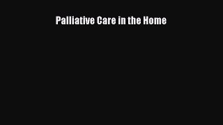 Read Palliative Care in the Home Ebook Free