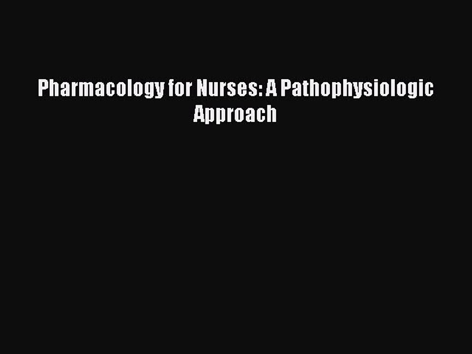 [PDF] Pharmacology for Nurses: A Pathophysiologic Approach [Read] Full Ebook