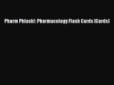 [PDF] Pharm Phlash!: Pharmacology Flash Cards [Cards] [Read] Online