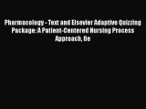 [PDF] Pharmacology - Text and Elsevier Adaptive Quizzing Package: A Patient-Centered Nursing