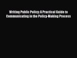 Read Writing Public Policy: A Practical Guide to Communicating in the Policy-Making Process