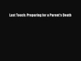 Download Last Touch: Preparing for a Parent's Death PDF Online
