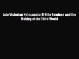 Read Late Victorian Holocausts: El Niño Famines and the Making of the Third World Ebook Free