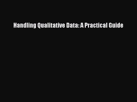 [Read PDF] Handling Qualitative Data: A Practical Guide Ebook Online