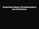 Read The New Book of Apples: The Definitive Guide to Over 2000 Varieties Ebook Free