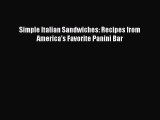 [Download PDF] Simple Italian Sandwiches: Recipes from America's Favorite Panini Bar Read Free