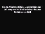Read Bundle: Practicing College Learning Strategies + LMS Integrated for MindTap College Success