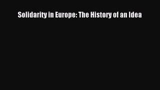Download Solidarity in Europe: The History of an Idea Ebook Online