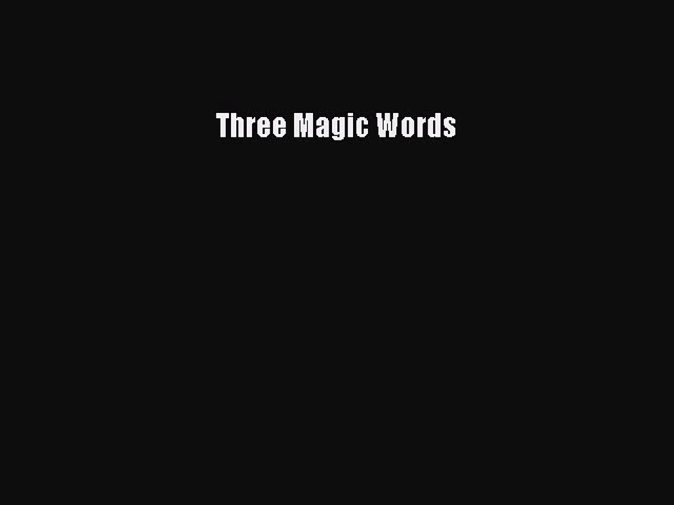 Read Three Magic Words PDF Online