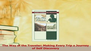 Download  The Way of the Traveler Making Every Trip a Journey of Self Discovery Ebook Free