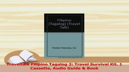 Read  Traveltalk Filipino Tagalog 2 Travel Survival Kit 1 Cassette Audio Guide  Book PDF Online