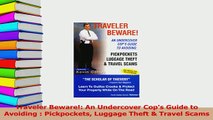 Read  Traveler Beware An Undercover Cops Guide to Avoiding  Pickpockets Luggage Theft  Ebook Free