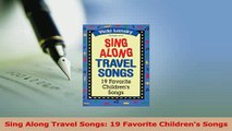 Download  Sing Along Travel Songs 19 Favorite Childrens Songs Ebook Online
