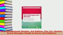 Read  Key Management Models 3rd Edition The 75 Models Every Manager Needs to Know 3rd PDF Free