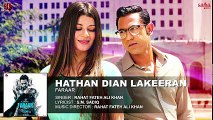 Hathan Dian Lakeeran (full Song) Rahat Fateh Ali Khan - Gippy Grewal - Kainaat Arora - Faraar