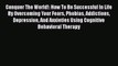 [Read Book] Conquer The World!: How To Be Successful In Life By Overcoming Your Fears Phobias