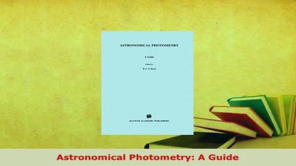 PDF  Astronomical Photometry A Guide Free Books