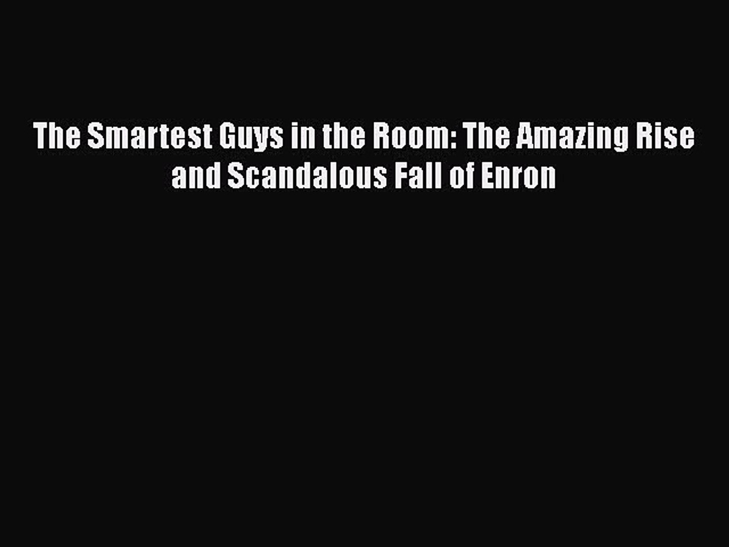 Download The Smartest Guys in the Room: The Amazing Rise and Scandalous Fall of Enron Free