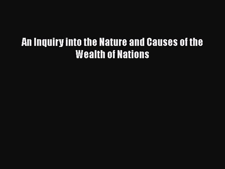 Download An Inquiry into the Nature and Causes of the Wealth of Nations Free Books