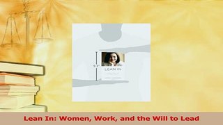 Read  Lean In Women Work and the Will to Lead Ebook Free