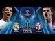 UEFA Champions League Final Milan 2016 ● Real Madrid vs Atletico Madrid 28-05-2016 ● Promo-Preview