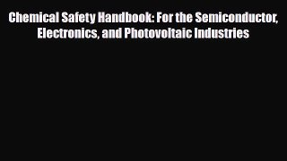 [PDF] Chemical Safety Handbook: For the Semiconductor Electronics and Photovoltaic Industries